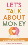 Lets Talk About Money: Low-Conflict Conversations for Couples