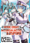 Im the Heroic Knight of an Intergalactic Empire! (Manga) Vol. 2
