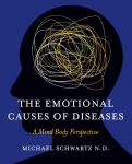 The Emotional Causes of Diseases: A Mind Body Perspective