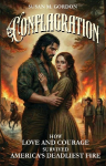 Conflagration: How Love and Courage Survived America's Deadliest Fire