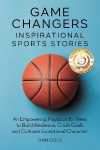 Game Changers: Inspirational Sports Stories