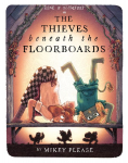 The Thieves Beneath the Floorboards