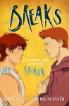Breaks Volume 3: The final chapter in the enemies-to-lovers queer webcomic sensation . . . thats a little bit broken