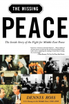 Missing Peace: The Inside Story of the Fight for Middle East Peace