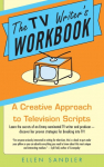 The TV Writers Workbook: The TV Writers Workbook: A Creative Approach To Television Scripts