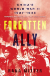 Forgotten Ally: Chinas World War II, 1937-1945