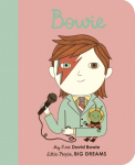 Little People, Big Dreams: David Bowie: My First David Bowie [BOARD BOOK]