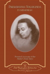 Paramahansa Yogananda: In Memoriam: Personal Accounts of the Masters Final Days