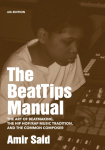 The BeatTips Manual: The Art of Beatmaking, The Hip Hop/Rap Music Tradition, and The Common Composer