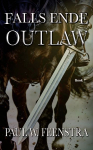 Falls Ende - Outlaw: In a Medieval World where Loyalty is Currency and Honour is a Weapon