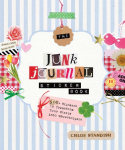 The Junk Journal Sticker Book: 500+ Stickers to Transform Your Scraps Into Showstoppers