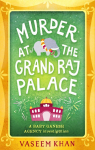 Murder at the Grand Raj Palace: the warm and witty cosy crime series from the acclaimed author of the Malabar House books