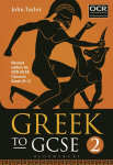 Greek to Gcse: Part 2: Revised Edition for OCR GCSE Classical Greek (9-1)