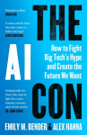 The AI Con: How to Fight Big Techs Hype and Create the Future We Want