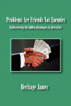 Problems Are Friends Not Enemies. Rediscovering the hidden advantages of adversities
