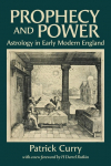 Prophecy and Power: Astrology in Early Modern England