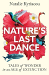 Natures Last Dance: Will leave you surging with a desire to make the planet a better place Professor Adam Hart