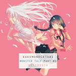 BAKEMONOGATARI, Part 3: Monster Tale