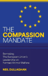 The Compassion Mandate: Remaking the European Unions Leadership on Farmed Animal Welfare