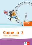 Come in 3. Activity Book mit Bildkarten und Audio-CD Klasse 3. Ausgabe f&uuml;r Berlin, Hamburg, Hessen, Niedersachsen, Schleswig-Holstein und Th&uuml;ringen ab 2018