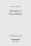 The Spirit in Paul and John: A Comparative Analysis