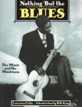 Nothing But the Blues: The Music and the Musicians. Mit einem Vorwort von B.B. King. Autorisierte amerikanische Sonderausgabe