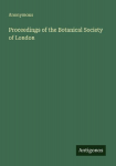 Proceedings of the Botanical Society of London