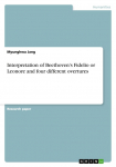 Interpretation of Beethovens Fidelio or Leonore and four different overtures