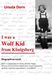 I was a Wolf Kid from K&ouml;nigsberg: Biographical novel