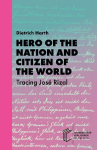 Hero of the Nation and Citizen of the World: Tracing Jos&eacute; Rizal