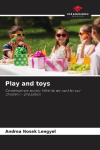 Play and toys: Contemporary society: What do we want for our children? - 2nd Edition