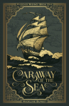 Caraway of the Sea: A Grim Pirate Fantasy With A Slow-Burn Island Romance And A Lot Of Paranoia...