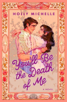 Youll Be the Death of Me