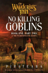 No Killing Goblins: Book One, Part Two of The Wandering Inn Series