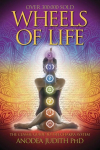 Wheels of Life: A Users Guide to the Chakra System