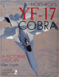 Northrops Yf-17 Cobra: A Pictorial History