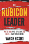 The Rubicon Leader: Master Your Inner Revolution and Create a Legacy That Multiplies