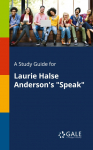 A Study Guide for Laurie Halse Andersons Speak