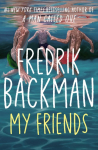 My Friends: The INSTANT Sunday Times Bestseller and Goodreads Choice Awards Fiction 2025 winner!