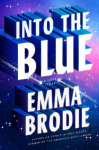 Into the Blue: The Reeses Book Club Pick! The will-they-wont-they love story with intense yearning loved by Taylor Jenkins Reid
