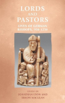 Lords and pastors: Lives of German bishops, 950-1250