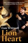 Lion Heart: How a lifelong love of big cats led to an incredible lion rescue