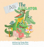 Alli the Alligator: A Childrens Book About Kindness, Bullying, Courage, and Celebrating Differences