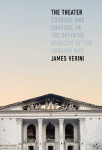 The Theater: Courage and Survival in the Defining Atrocity of the Ukraine War