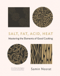 Salt, Fat, Acid, Heat: Mastering the Elements of Good Cooking