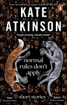 Normal Rules Dont Apply: A dazzling collection of short stories from the bestselling author of Life After Life