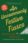 An Uncommonly Festive Fiasco: A cosy Christmas murder mystery perfect to curl up with