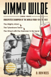 Jimmy Wilde ( 1892-1969): Undisputed Champion Of the World From 1916 to 1922: The Mighty Atom< The Tylorstown Terror< The Ghost with the Hammer in his hand