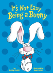 It's Not Easy Being a Bunny: A P.J. Funnybunny Book