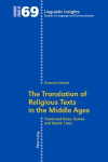 The Translation of Religious Texts in the Middle Ages: Tracts and Rules, Hymns and Saints Lives
